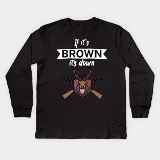 If it's brown its down Kids Long Sleeve T-Shirt